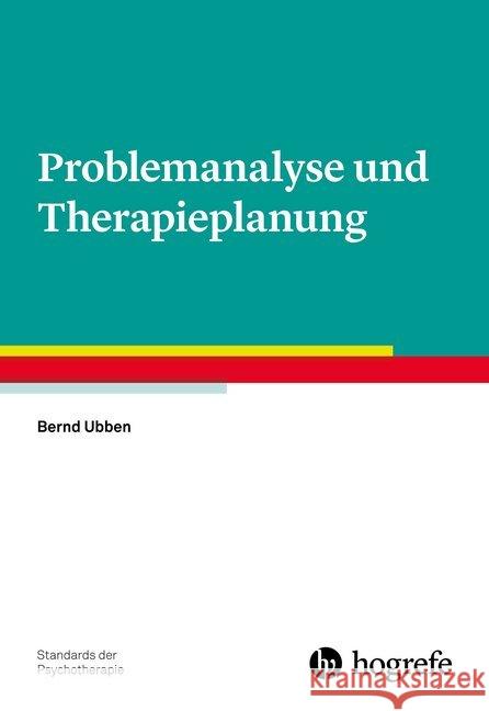 Problemanalyse und Therapieplanung Ubben, Bernd 9783801728236 Hogrefe Verlag - książka