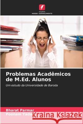 Problemas Acad?micos de M.Ed. Alunos Bharat Parmar Poonam Yadav 9786207261642 Edicoes Nosso Conhecimento - książka