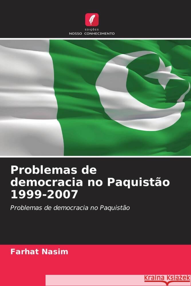 Problemas de democracia no Paquistão 1999-2007 Nasim, Farhat 9786202892025 Edicoes Nosso Conhecimento - książka