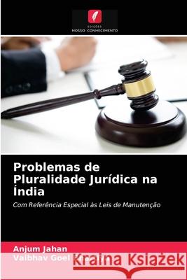 Problemas de Pluralidade Jurídica na Índia Anjum Jahan, Vaibhav Goel Bhartiya 9786204059150 Edicoes Nosso Conhecimento - książka