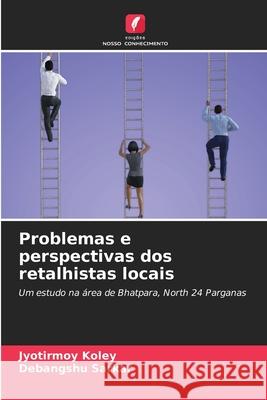 Problemas e perspectivas dos retalhistas locais Koley, Jyotirmoy, Sarkar, Debangshu 9786208800291 Edições Nosso Conhecimento - książka