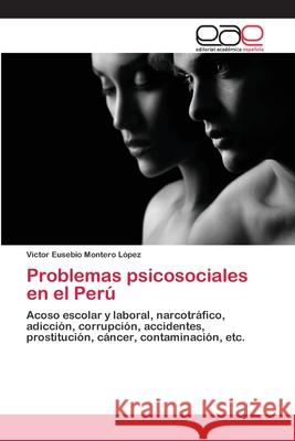 Problemas psicosociales en el Perú Montero López, Víctor Eusebio 9786202119009 Editorial Académica Española - książka