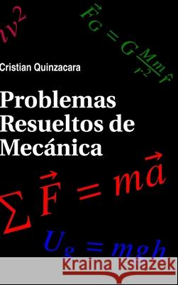 Problemas Resueltos de Mecánica Quinzacara, Cristian 9789564044989 Cristian Quinzacara - książka