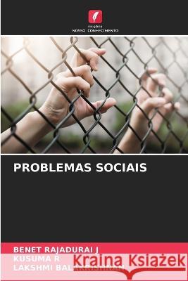 Problemas Sociais Benet Rajadurai J Kusuma R Lakshmi Balakrishnan 9786206094456 Edicoes Nosso Conhecimento - książka