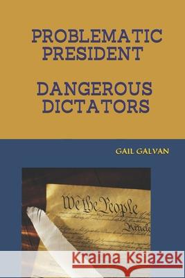 Problematic President Dangerous Dictators Gail Galvan 9781793313737 Independently Published - książka