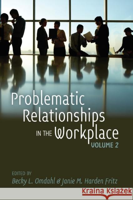Problematic Relationships in the Workplace: Volume 2 Omdahl, Becky L. 9781433117985 Lang, Peter, Publishing Inc. - książka