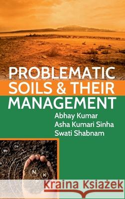 Problematic Soils And Their Management Abhay Kumar 9789390591381 New India Publishing Agency- Nipa - książka