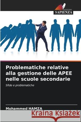 Problematiche relative alla gestione delle APEE nelle scuole secondarie Hamza, Mohammed 9786209109362 Edizioni Sapienza - książka