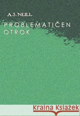 Problematičen otrok Neill, Alexander S. 9780359204922 Lulu.com - książka