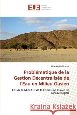 Problématique de la Gestion Décentralisée de l'Eau en Milieu Oasien Moustapha Moussa 9786138493402 Editions Universitaires Europeennes - książka