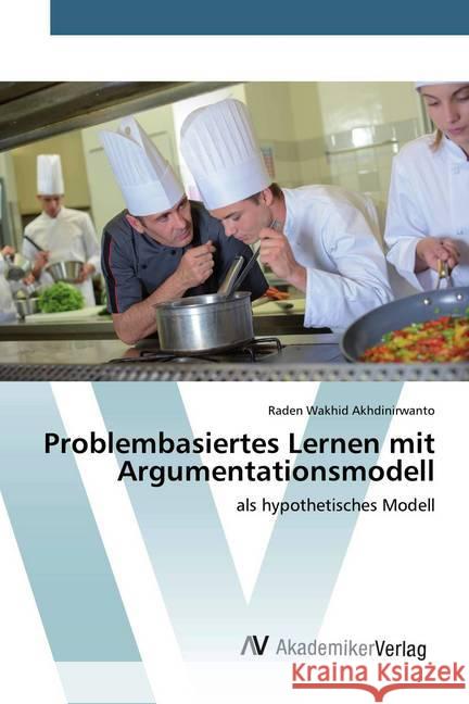 Problembasiertes Lernen mit Argumentationsmodell : als hypothetisches Modell Akhdinirwanto, Raden Wakhid 9786200659774 AV Akademikerverlag - książka