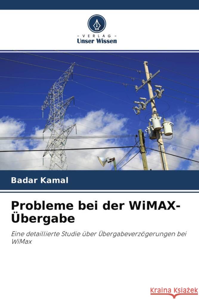 Probleme bei der WiMAX-Übergabe Kamal, Badar, Mukhtar, Yasir 9786203053746 Verlag Unser Wissen - książka