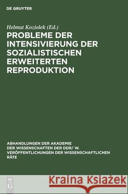 Probleme Der Intensivierung Der Sozialistischen Erweiterten Reproduktion Koziolek, Helmut 9783112542217 de Gruyter - książka