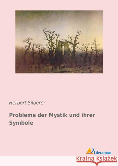 Probleme der Mystik und ihrer Symbole Silberer, Herbert 9783959136891 Literaricon - książka