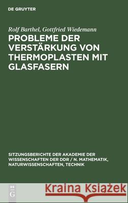 Probleme Der Verstärkung Von Thermoplasten Mit Glasfasern Rolf Gottfried Barthel Wiedemann, Gottfried Wiedemann 9783112502877 De Gruyter - książka