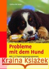 Probleme mit dem Hund verstehen und vermeiden : Mit 13 Trainingsprogrammen Del Amo, Celina   9783800153886 Ulmer (Eugen) - książka