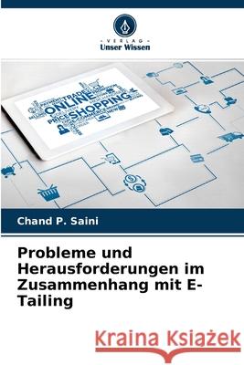Probleme und Herausforderungen im Zusammenhang mit E-Tailing Chand P Saini 9786204157412 Verlag Unser Wissen - książka