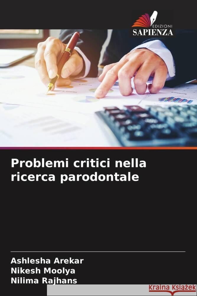 Problemi critici nella ricerca parodontale Ashlesha Arekar Nikesh Moolya Nilima Rajhans 9786207343942 Edizioni Sapienza - książka