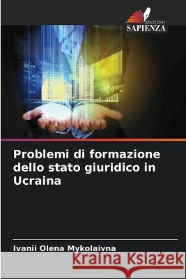 Problemi di formazione dello stato giuridico in Ucraina Ivanii Olen 9786205229354 Edizioni Sapienza - książka