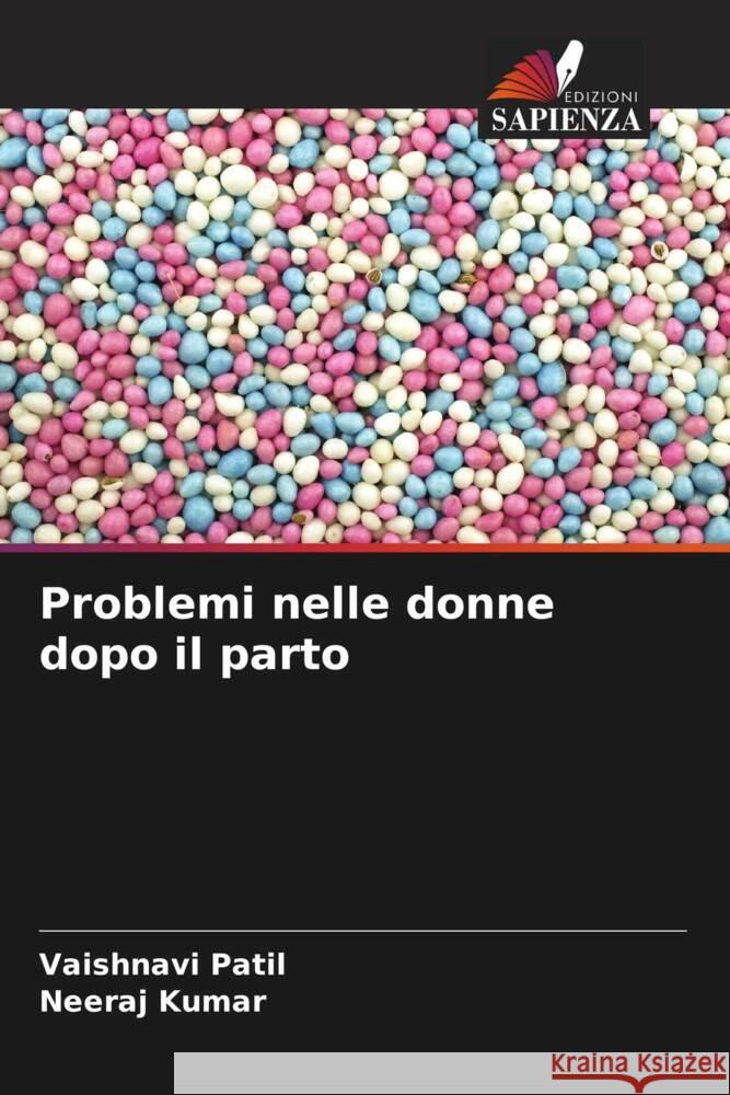Problemi nelle donne dopo il parto Vaishnavi Patil Neeraj Kumar 9786206546184 Edizioni Sapienza - książka