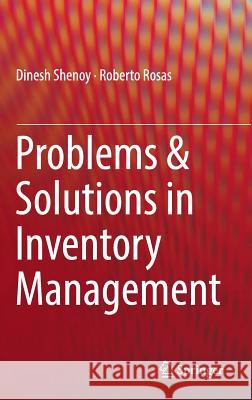 Problems & Solutions in Inventory Management Dinesh Shenoy Roberto Rosas 9783319656953 Springer - książka