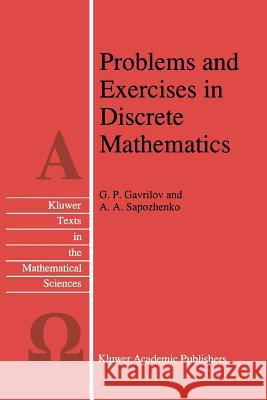 Problems and Exercises in Discrete Mathematics G. P. Gavrilov A. a. Sapozhenko 9789048147021 Not Avail - książka