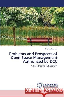 Problems and Prospects of Open Space Management Authorized by DCC Kaokab Hasnain 9783659115578 LAP Lambert Academic Publishing - książka