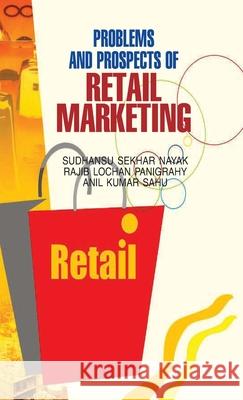 Problems and Prospects of Retail Marketing  9788183569156 Discovery Publishing  Pvt.Ltd - książka