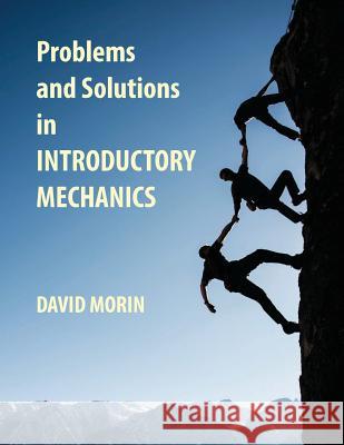 Problems and Solutions in Introductory Mechanics David J. Morin 9781482086928 Createspace - książka