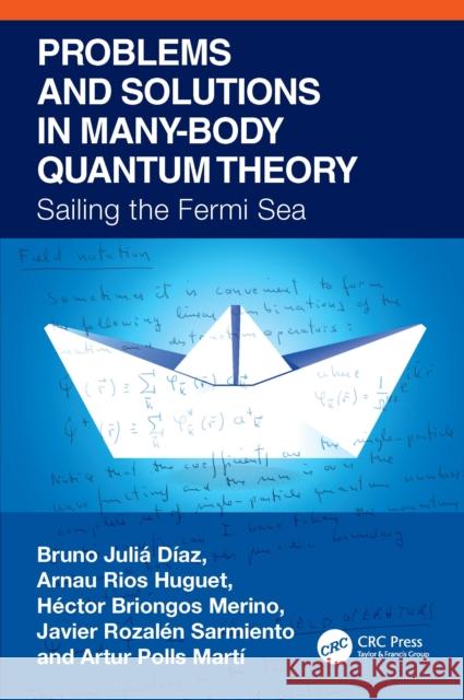 Problems and Solutions in Many-Body Quantum Theory: Sailing the Fermi Sea Javier Rozalen Sarmiento 9781032013558 CRC Press - książka