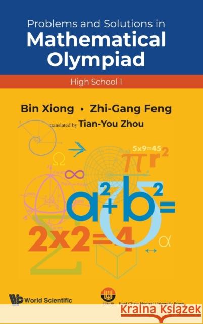 Problems and Solutions in Mathematical Olympiad (High School 1) Xiong, Bin 9789811229855 Wspc/Ecnup - książka