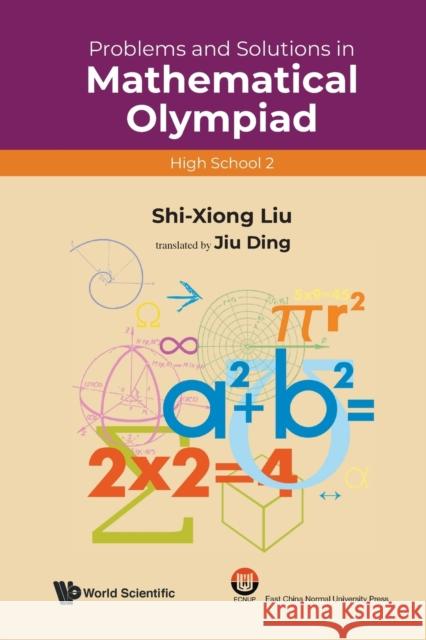 Problems and Solutions in Mathematical Olympiad (High School 2) Liu, Shi-Xiong 9789811231438 Wspc/Ecnup - książka