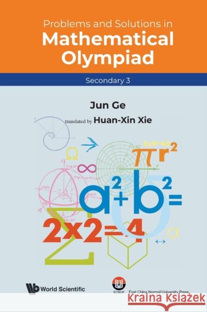 Problems and Solutions in Mathematical Olympiad (Secondary 3) Ge, Jun 9789811231414 Wspc/Ecnup - książka