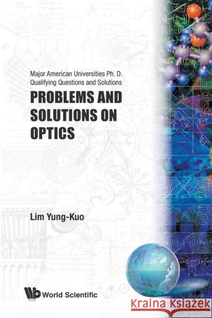 Problems and Solutions on Optics Lim, Yung-Kuo 9789810204396 World Scientific Publishing Company - książka