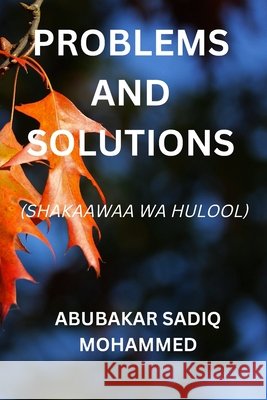 Problems And Solutions: Shakaawaa Wa Hulool Mohammed, Abubakar Sadiq 9798362830489 Independently Published - książka