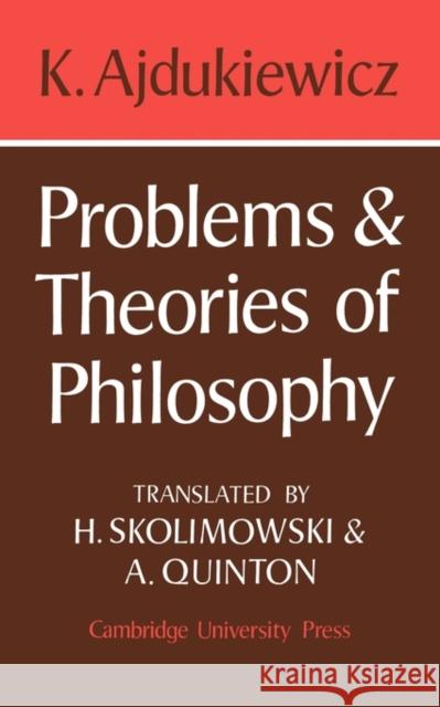 Problems and Theories of Philosophy K. Ajdukiewicz Kazimierz Ajdukiewicz 9780521099936 Cambridge University Press - książka