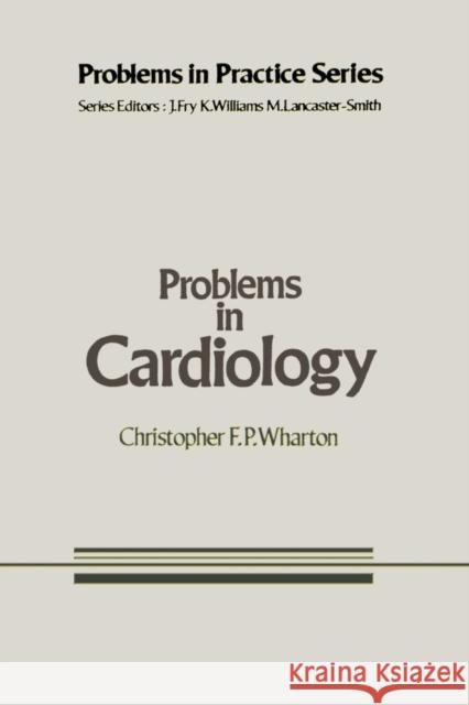 Problems in Cardiology C. F. Wharton 9789401172110 Springer - książka