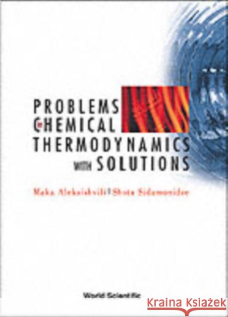 Problems in Chemical Thermodynamics, with Solutions Aleksishvili, Maka 9789812380760 World Scientific Publishing Company - książka