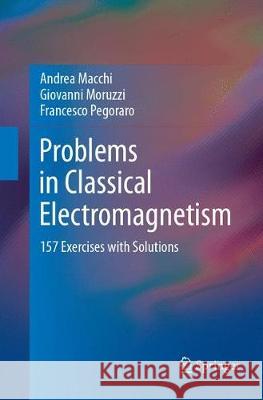 Problems in Classical Electromagnetism: 157 Exercises with Solutions Macchi, Andrea 9783319874814 Springer - książka