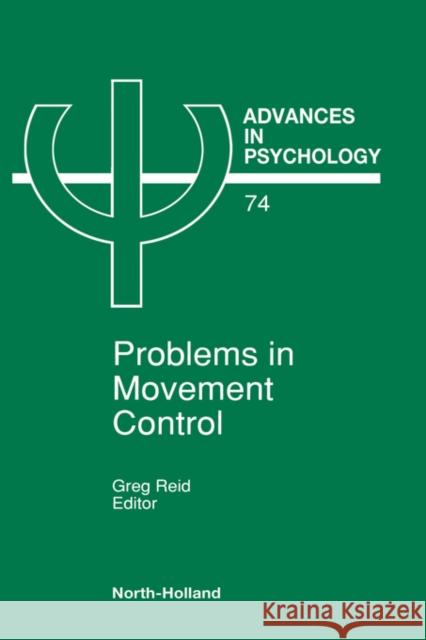 Problems in Movement Control: Volume 74 Reid, G. 9780444880932 North-Holland - książka