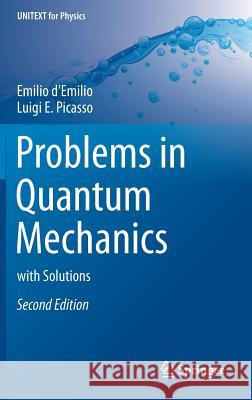 Problems in Quantum Mechanics: With Solutions D'Emilio, Emilio 9783319532660 Springer - książka