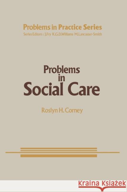 Problems in Social Care R. H. Corney 9789400965881 Springer - książka