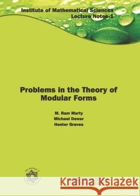 Problems in the Theory of Modular Forms  Murty, M. Ram|||Dewar, Michael|||Graves, Hester 9789380250724 Institute of Mathematical Sciences - Lecture  - książka