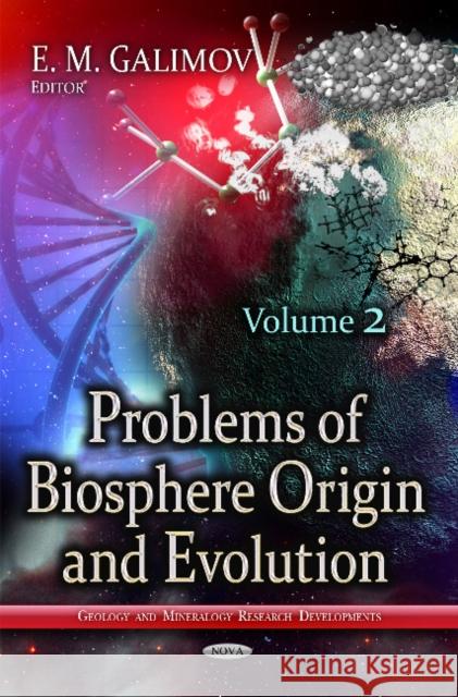 Problems of Biosphere Origin & Evolution: Volume 2 E M Galimov 9781628083460 Nova Science Publishers Inc - książka