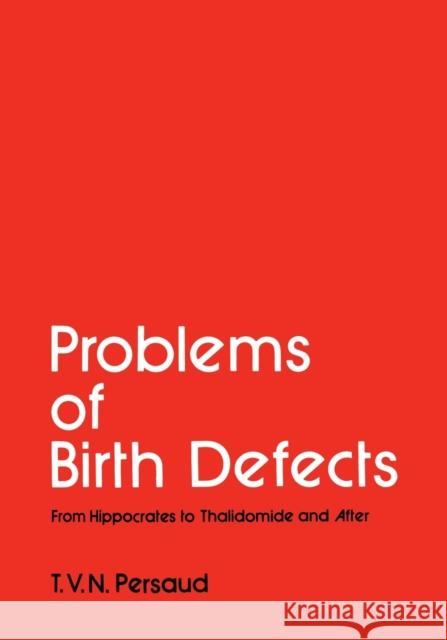 Problems of Birth Defects: From Hippocrates to Thalidomide and After Persaud, T. V. N. 9789401166232 Springer - książka
