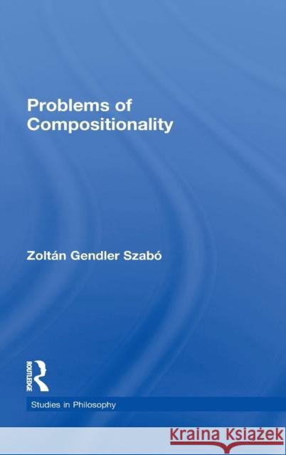 Problems of Compositionality Zoltan Gendler Szabo 9780815337904 Garland Publishing - książka