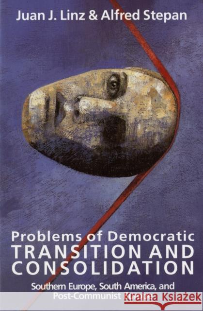 Problems of Democratic Transition and Consolidation: Southern Europe, South America, and Post-Communist Europe Linz, Juan J. 9780801851582 Johns Hopkins University Press - książka