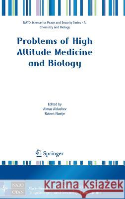 Problems of High Altitude Medicine and Biology Robert Naeije Almaz Aldashev 9781402062988 Springer - książka