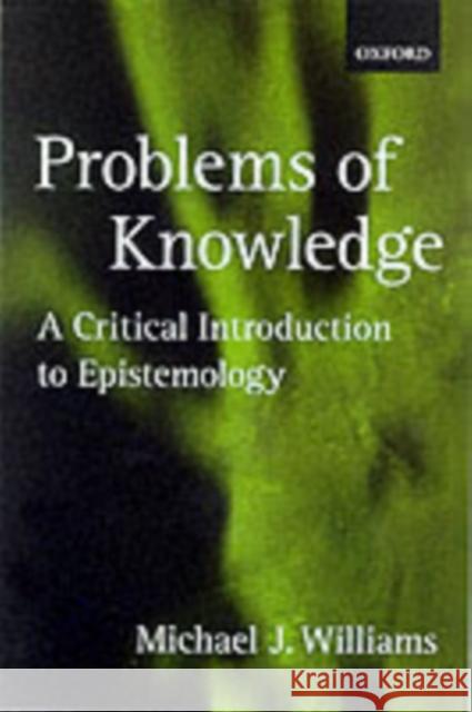 Problems of Knowledge: A Critical Introduction to Epistemology Williams, Michael 9780192892560 Oxford University Press - książka