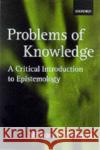 Problems of Knowledge: A Critical Introduction to Epistemology Williams, Michael 9780192892560 Oxford University Press